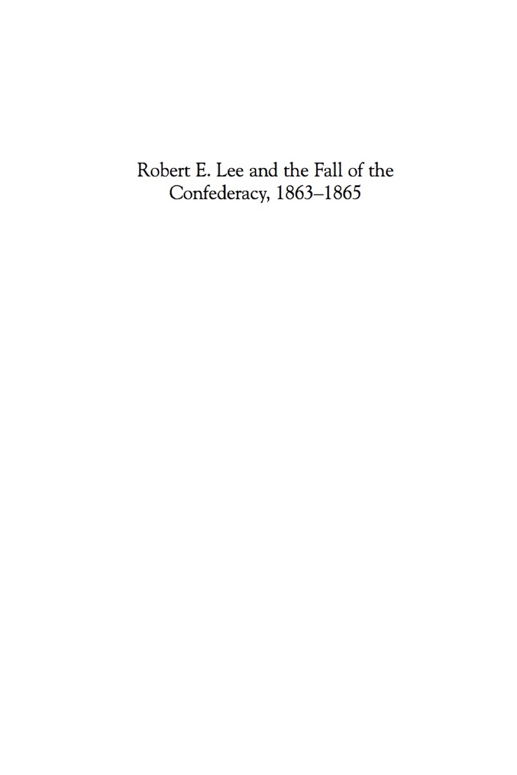 Robert E. Lee and the Fall of the Confederacy  1863â??1865 (eBook Rental) - Rafuse;  Ethan S.,