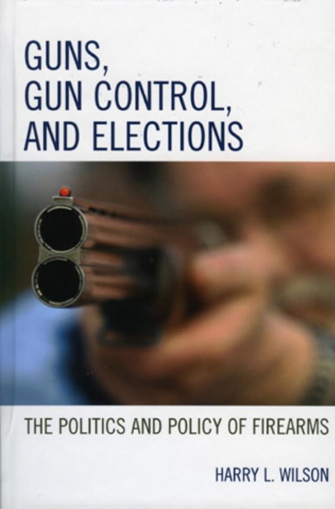 Cover image for book Guns, Gun Control, and Elections