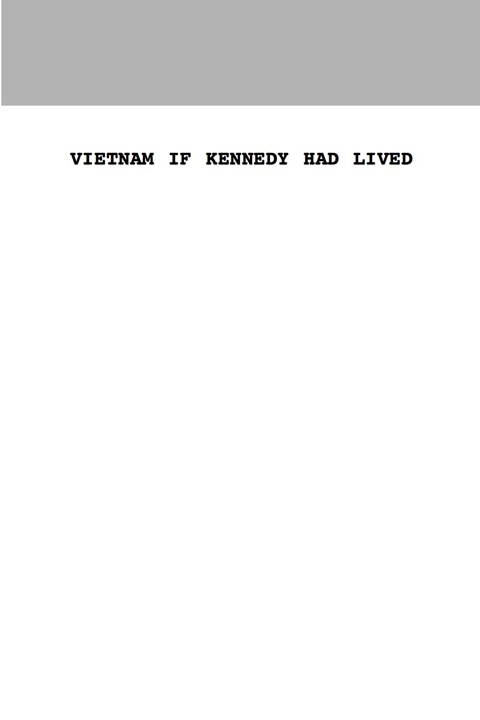 Vietnam If Kennedy Had Lived 