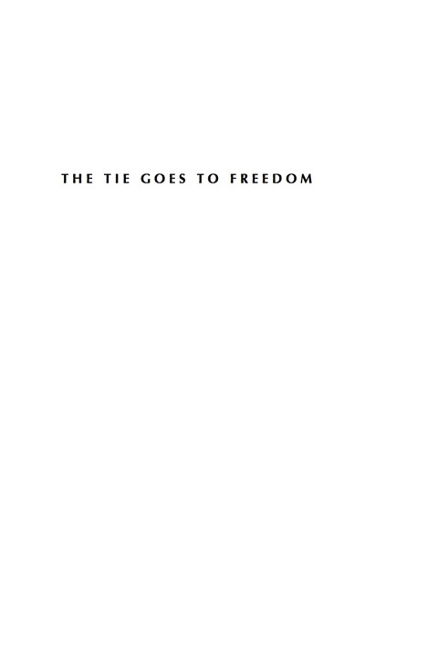 Cover image for book The Tie Goes to Freedom