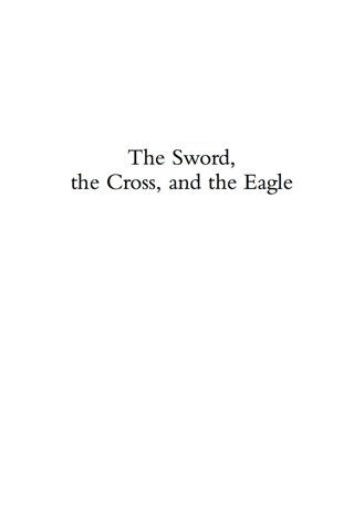 The Sword, the Cross, and the Eagle