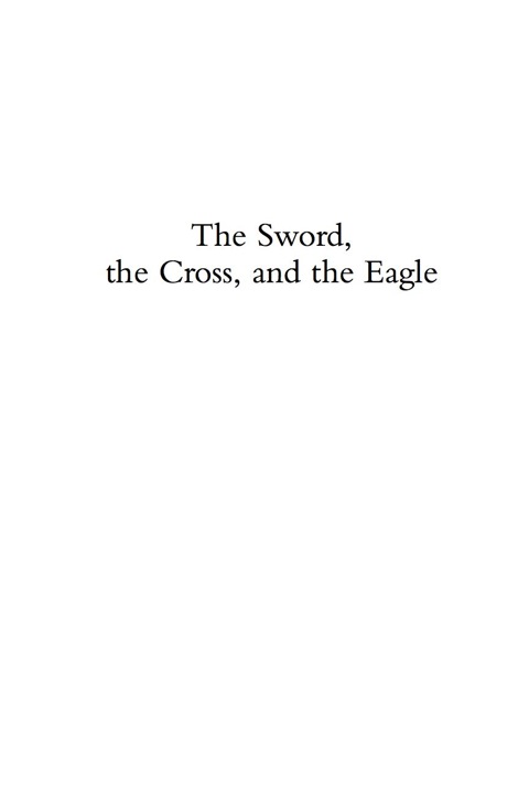 Cover image for book The Sword, the Cross, and the Eagle