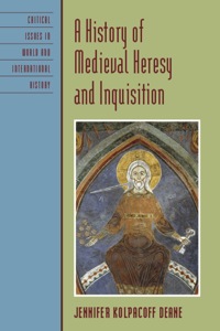 Cover image: A History of Medieval Heresy and Inquisition 9780742555754
