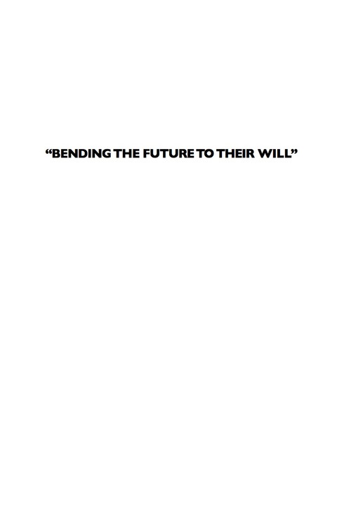 Cover image for book Bending the Future to Their Will