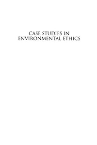 صورة الغلاف: Case Studies in Environmental Ethics 9780742531376