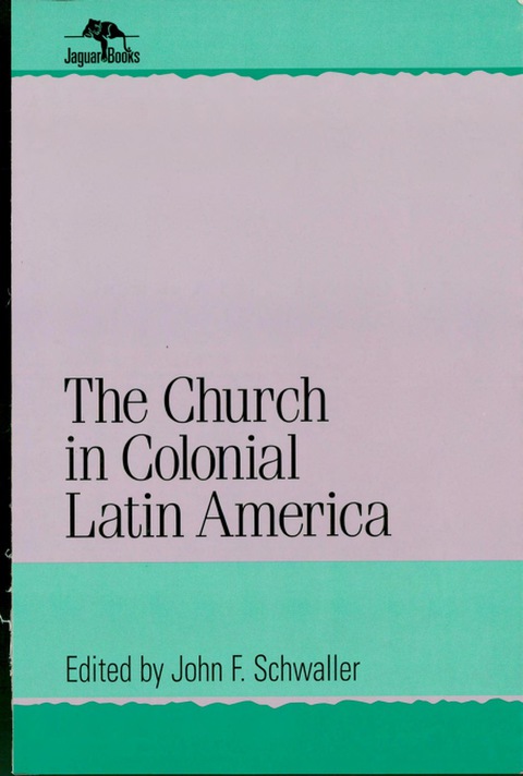 Cover image for book The Church in Colonial Latin America