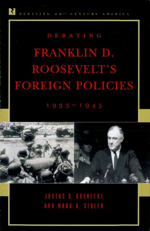 Cover image for book Debating Franklin D. Roosevelt's Foreign Policies, 1933–1945
