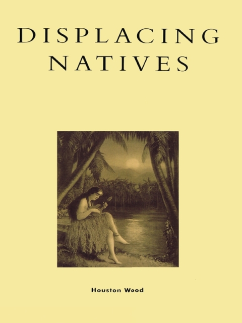 Cover image for book Displacing Natives