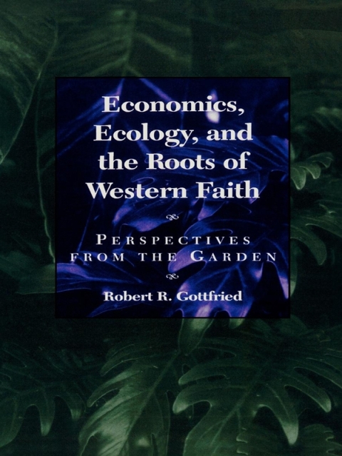 Cover image for book Economics, Ecology, and the Roots of Western Faith