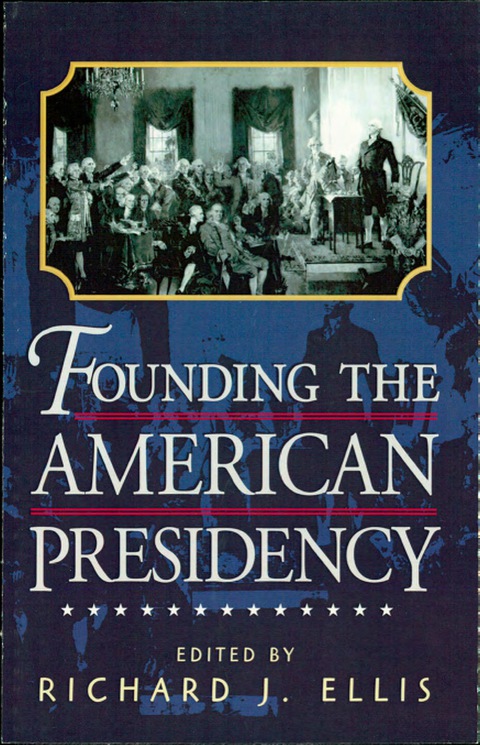 Founding the American Presidency 