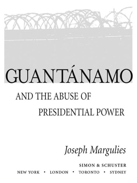 Cover image for book Guantanamo and the Abuse of Presidential Power