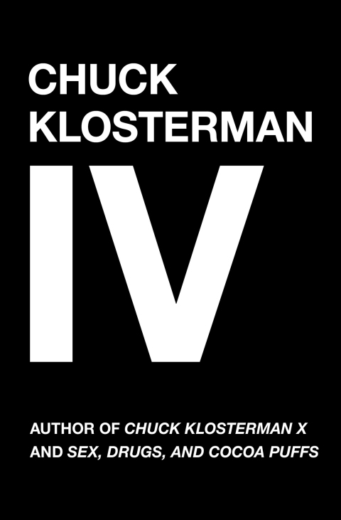 Cover image for book Chuck Klosterman IV