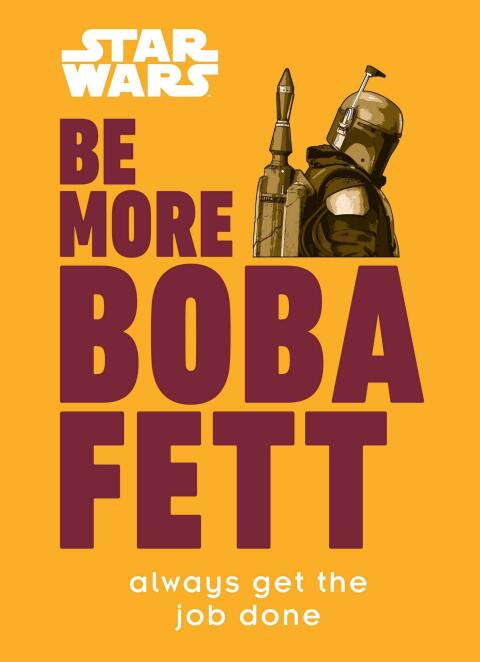 Cover image for book Star Wars Be More Boba Fett