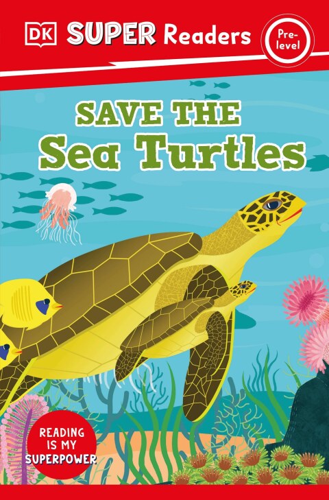 Cover image for book DK Super Readers Pre-Level Save the Sea Turtles