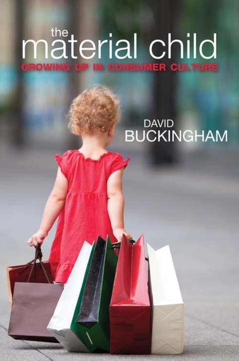 Cover image for book The Material Child: Growing up in Consumer Culture