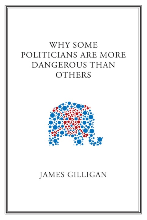 Cover image for book Why Some Politicians Are More Dangerous Than Others