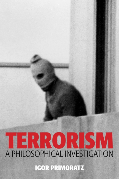 Cover image for book Terrorism: A Philosophical Investigation