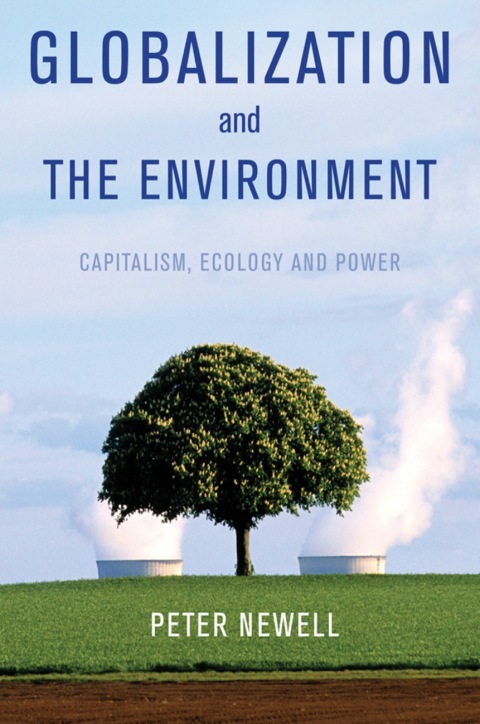 Globalization and the Environment: Capitalism, Ecology and Power 