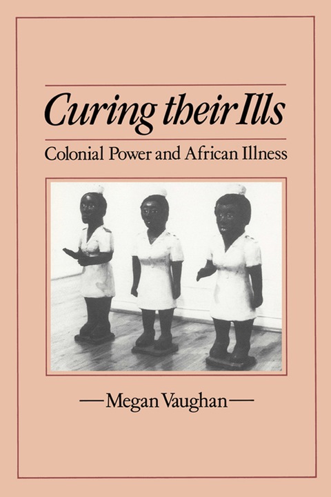 Cover image for book Curing Their Ills: Colonial Power and African Illness