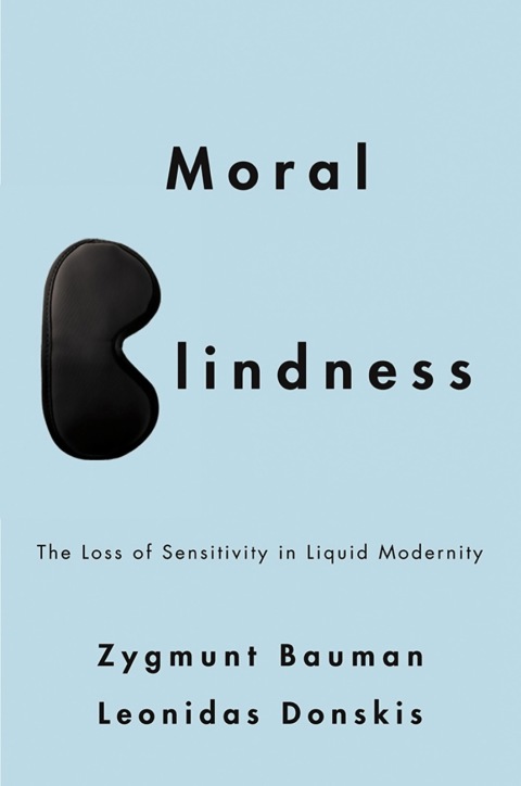 Cover image for book Moral Blindness: The Loss of Sensitivity in Liquid Modernity