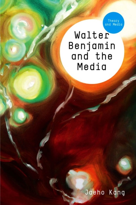 Cover image for book Walter Benjamin and the Media: The Spectacle of Modernity