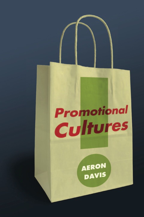 Cover image for book Promotional Cultures: The Rise and Spread of Advertising, Public Relations, Marketing and Branding