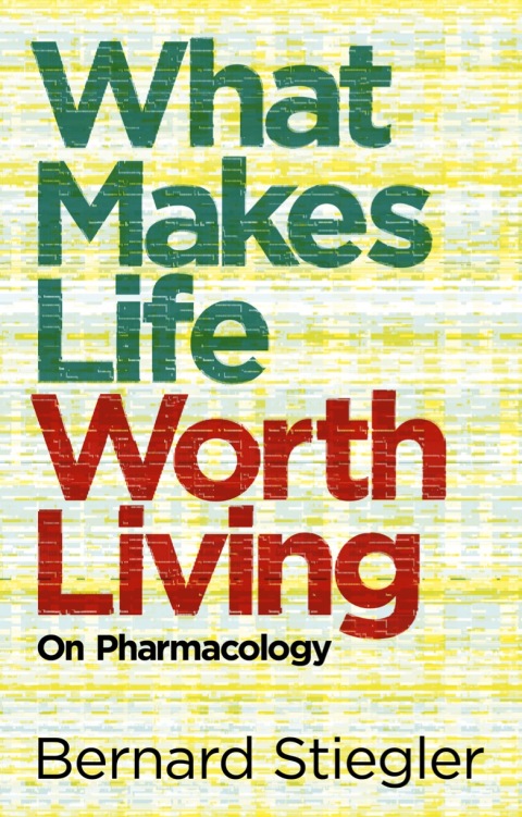 Cover image for book What Makes Life Worth Living: On Pharmacology