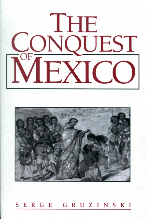 The Conquest of Mexico 