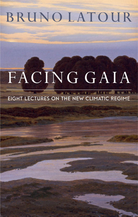 Cover image for book Facing Gaia: Eight Lectures on the New Climatic Regime