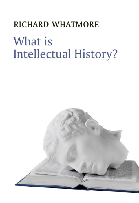 Cover image for book What is Intellectual History?