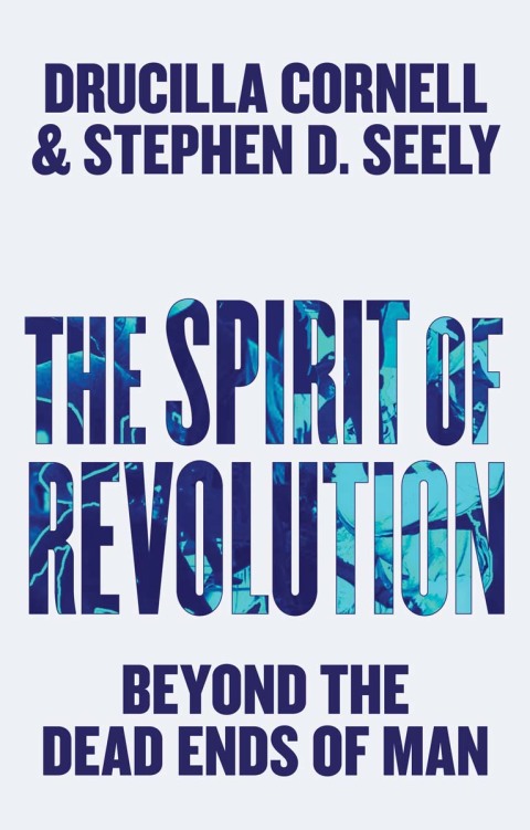 The Spirit of Revolution: Beyond the Dead Ends of Man 