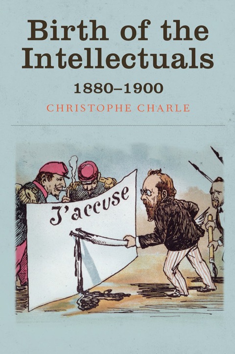 Cover image for book Birth of the Intellectuals - 1880-1900