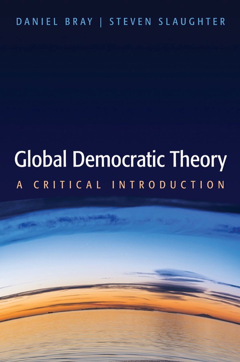 Cover image for book Global Democratic Theory - A Critical Theory