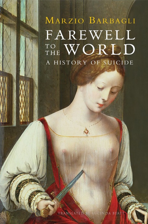 Cover image for book Farewell to the World: A History of Suicide