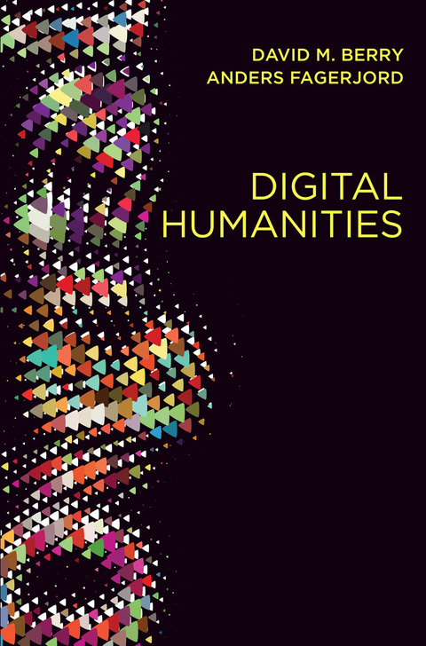Digital Humanities: Knowledge and Critique in a Digital Age 