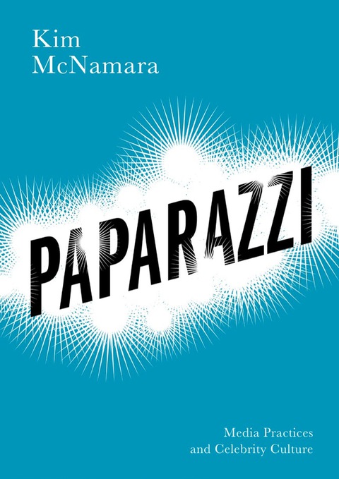 Cover image for book Paparazzi: Media Practices and Celebrity Culture
