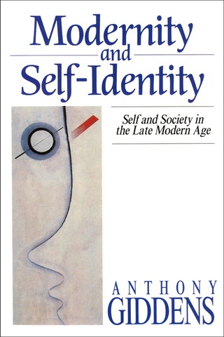 Modernity and Self Identity Self and Society in the Late Modern Age