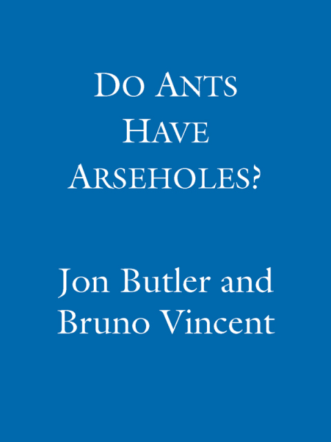 Cover image for book Do Ants Have Arseholes?