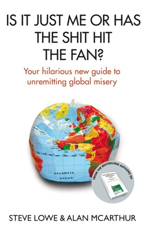Cover image for book Is It Just Me Or Has The Shit Hit The Fan?