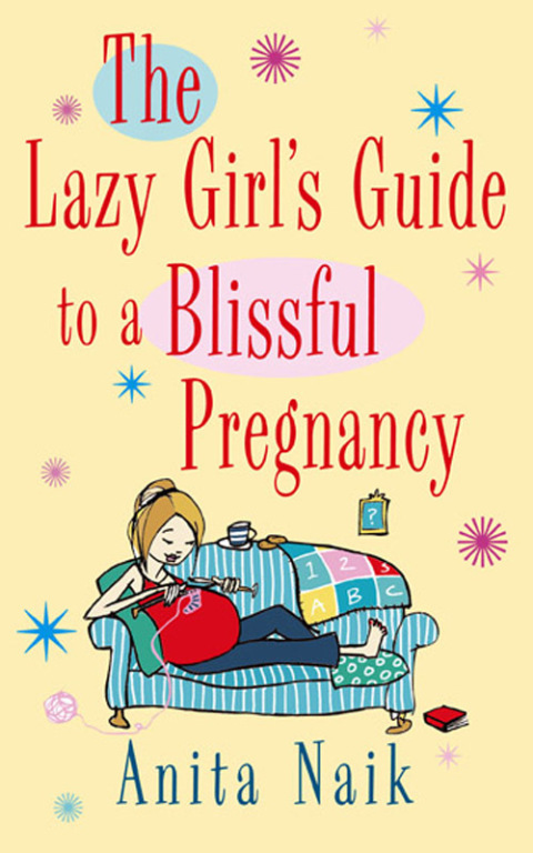 Cover image for book The Lazy Girl's Guide To A Blissful Pregnancy