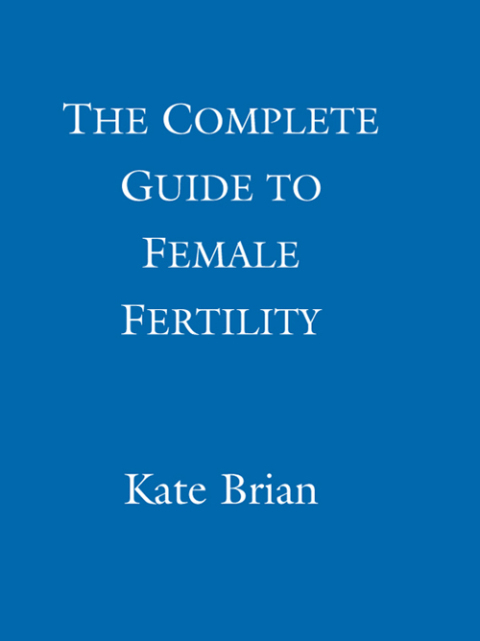 Cover image for book The Complete Guide To Female Fertility