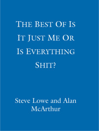 Cover image: The Best Of Is It Just Me Or Is Everything Shit? 9780748133536