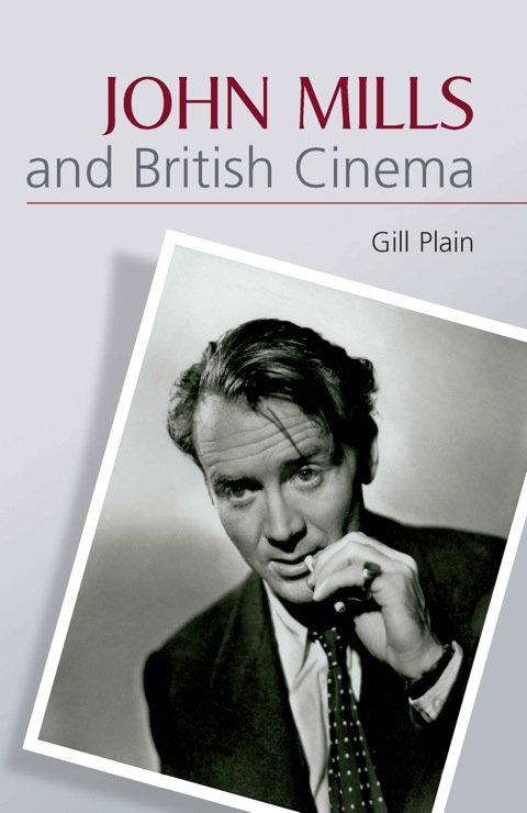 Cover image for book John Mills and British Cinema: Masculinity, Identity and Nation