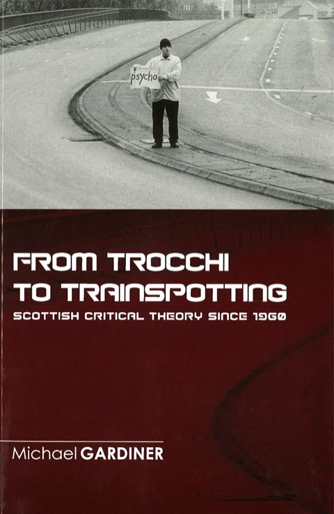 Cover image for book From Trocchi to Trainspotting - Scottish Critical Theory Since 1960: