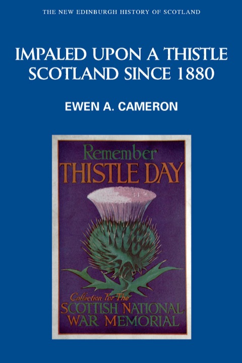 Cover image for book Impaled Upon a Thistle: Scotland since 1880