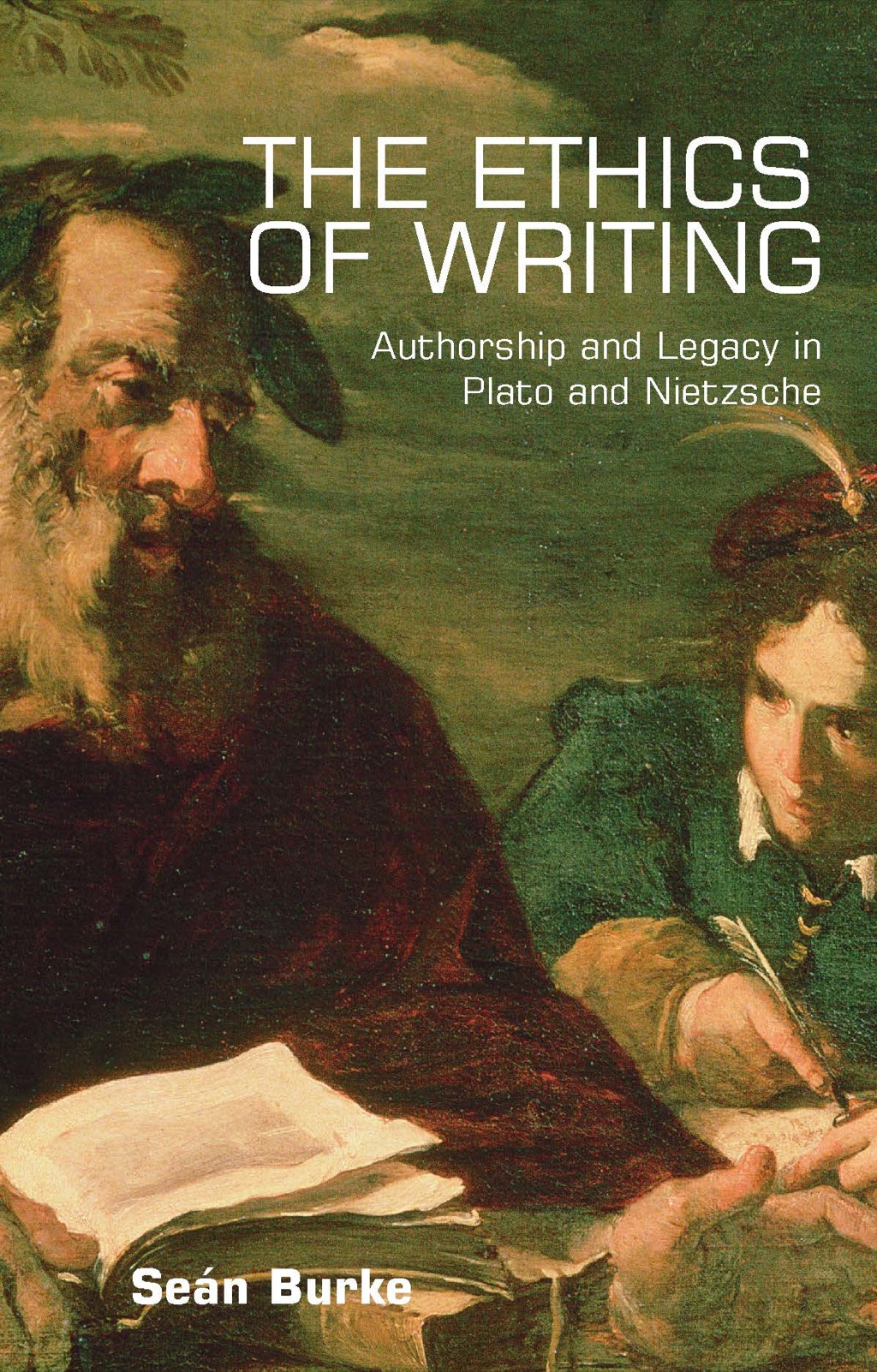The Ethics of Writing: Authorship and Legacy in Plato and Nietzsche (eBook) - SeÃ¡n Burke,
