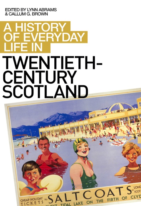 Cover image for book A History of Everyday Life in Twentieth-Century Scotland