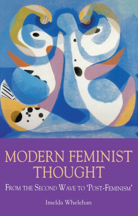 Cover image for book Modern Feminist Thought: From the Second Wave to 'Third Wave' Feminism