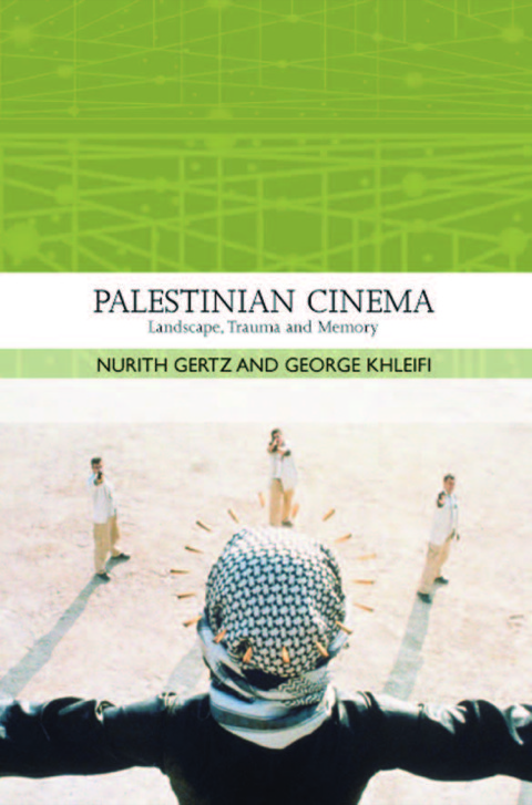 Cover image for book Palestinian Cinema: Landscape, Trauma and Memory