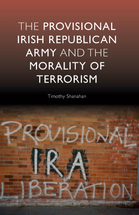 Cover image for book The  Provisional Irish Republican Army and the Morality of Terrorism